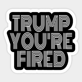 Donald Youre Fired Vintage Trump Lost Biden Won 2020 Victory Sticker